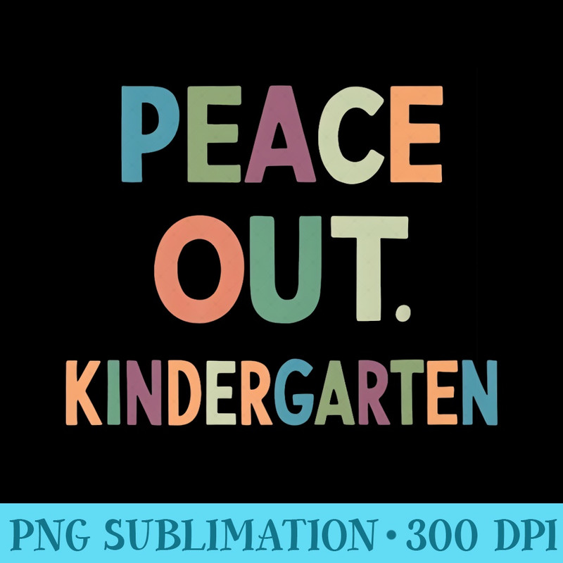 Peace Out Kindergarten grad KINDERGARTEN GRADUATION Premium - Mug Sublimation PNG - Premium Quality PNG Artwork