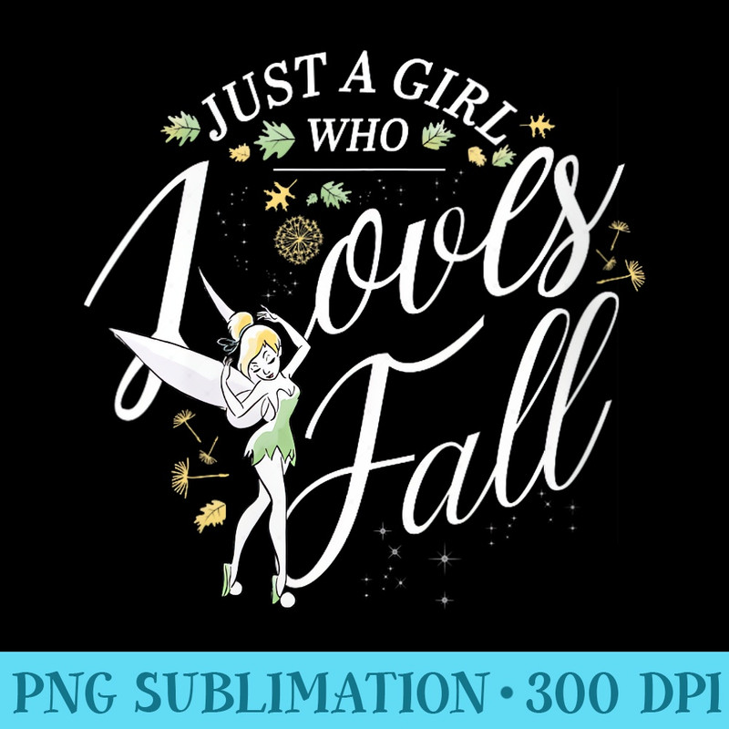 Womens Disney Peter Pan Tinkerbell Just A Girl Who Loves Fall - Sublimation PNG download - Unique And Exclusive Designs