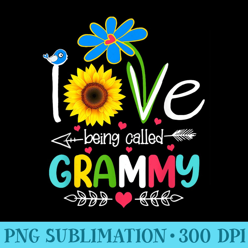 I Love Being Called Grammy Funny Sunflower Mothers Day - Sublimation patterns PNG - Perfect for Personalization