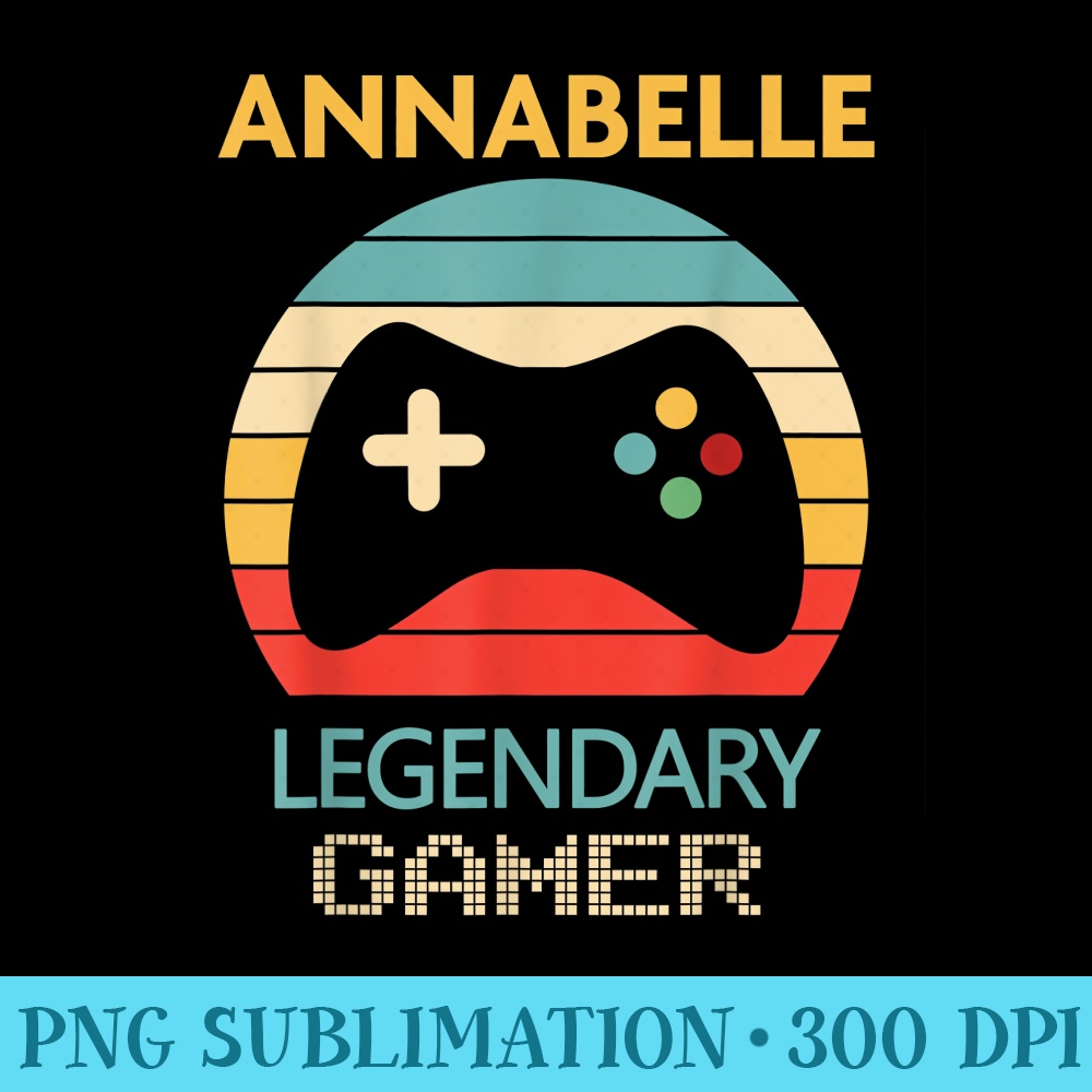 Annabelle Name Gamer Girl Personalized Legendary Gamer - PNG Design Files - Premium Quality PNG Artwork