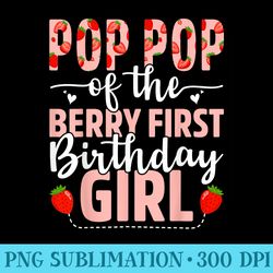 pop pop of the berry first birthday girl sweet strawberry - download png pictures