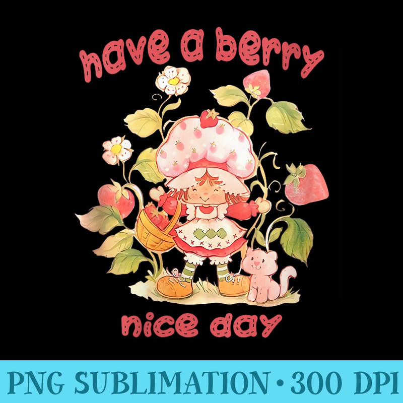 Womens Have A Berry Nice Day, Vintage Strawberry Cute Strawberry - Transparent Shirt Clip Art - Perfect for Personalization