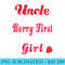 Uncle Of The Berry First Birthday Girl Sweet Strawberry - PNG Picture Download - Unique And Exclusive Designs
