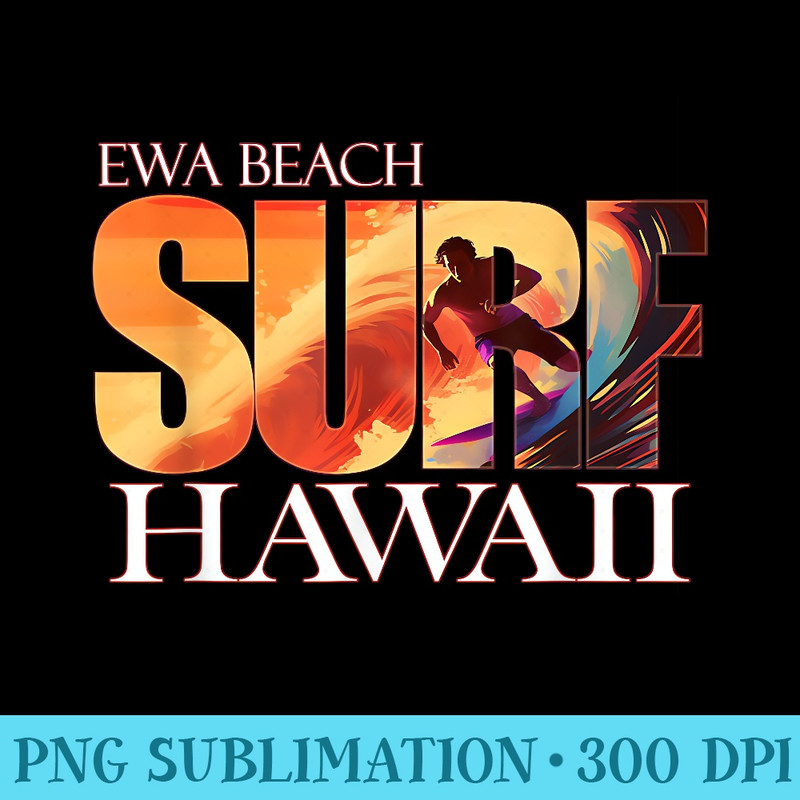 Ewa Beach Hawaii Islands Surf - Download Transparent PNG Images - Create with Confidence
