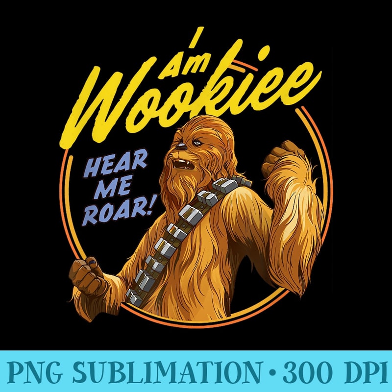 Star Wars Chewbacca I Am Wookiee Hear Me Roar - PNG Download Transparent Background - Transform Your Sublimation Creations