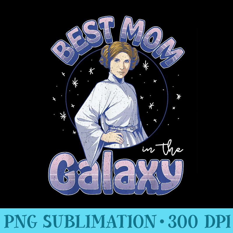 Star Wars Mothers Day Best Mom In The Galaxy Princess Leia - Shirt Vector Art - Perfect for Creative Projects