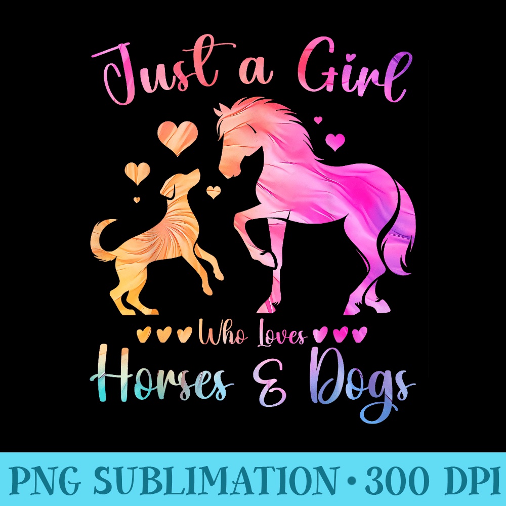 Cute Just a Girl Who Loves Horses and Dogs Tie dye - PNG Download Clipart - Unlock Vibrant Sublimation Designs