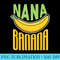 Funny gift Nana Banana design - Sublimation clipart PNG - Perfect for Personalization