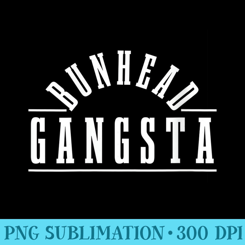 Womens Bunhead Gangsta Funny Ballet Dancing Ballerina Girl - PNG Clipart Download - Boost Your Success with this Inspirational PNG Download