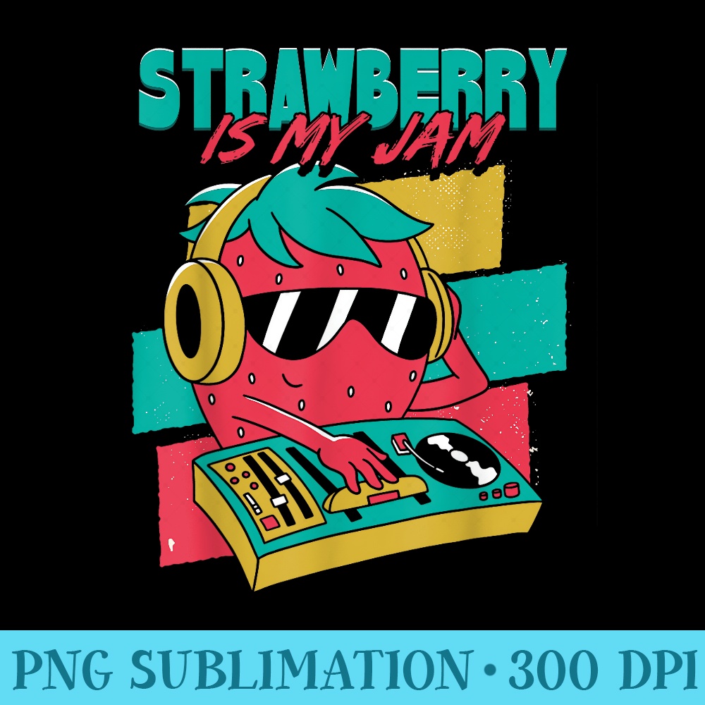Strawberry Is My Jam - Shirt Clipart Free PNG - Unique And Exclusive Designs