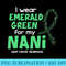 I Wear Emerald Green For My Nani Liver Cancer Awareness Premium - PNG Download Icon - Trendsetting And Modern Collections