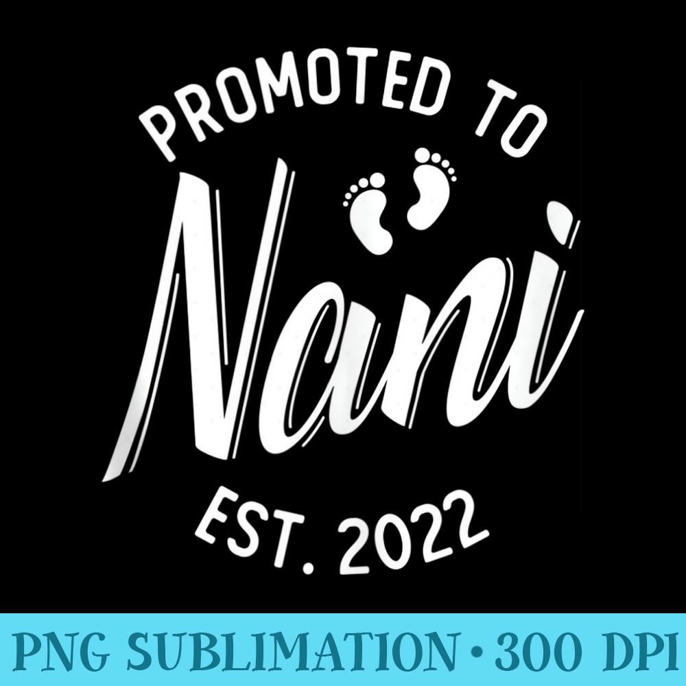 First Time Grandma Promoted to Nani 2022 Birth Surprise - Sublimation clipart PNG - Lifetime Access To Purchased Files