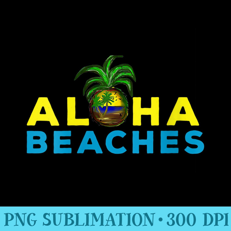 Womens Life Is Really Good Aloha Beaches Pineapple Print Summer - Shirt Graphic Resources - Limited Edition And Exclusive Designs