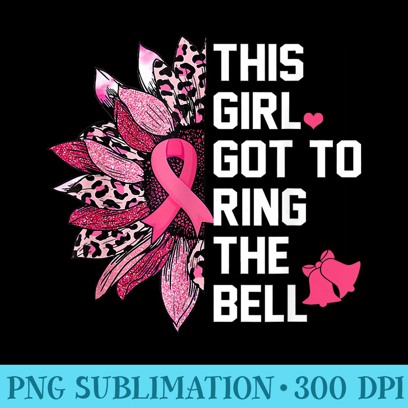 This Girl Got to Ring the Bell Chemo Grad Breast Cancer - Download PNG Pictures - Boost Your Success with this Inspirational PNG Download