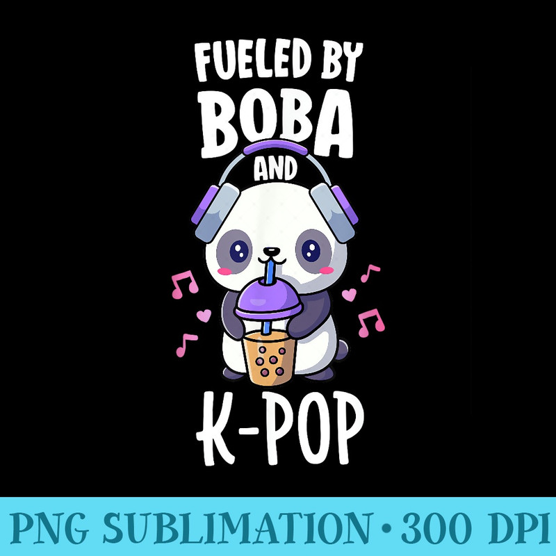 Fueled By Boba And KPop Bubble Tea Kawaii KPop - Shirt Clipart Free PNG - Vibrant and Eye-Catching Typography