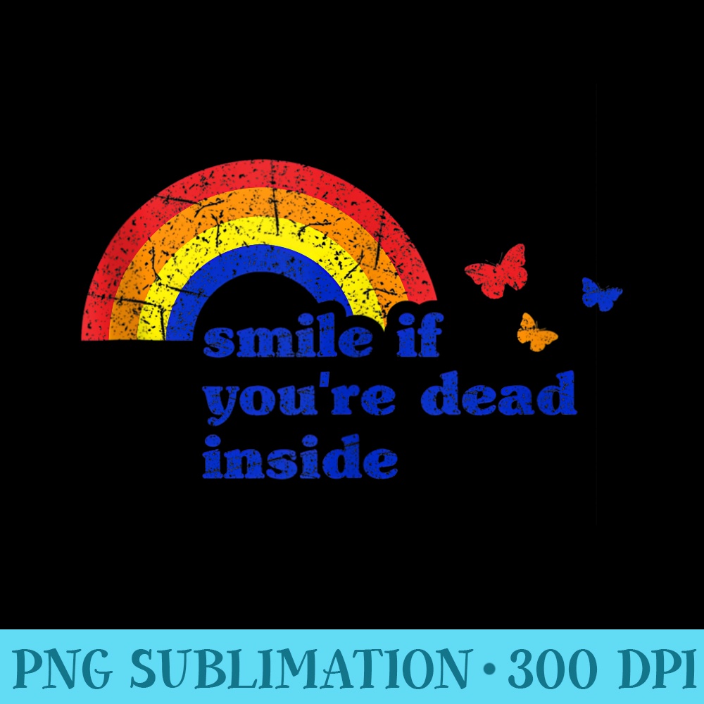 Smile if Youre Dead Inside Rainbow Vintage Dark Humor - Mug Sublimation PNG - Fashionable and Fearless