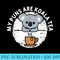 Funny Koala Art My Puns Are Koala Tea Cute Animal Puns Bear - Transparent Shirt Clip Art - Defying the Norms