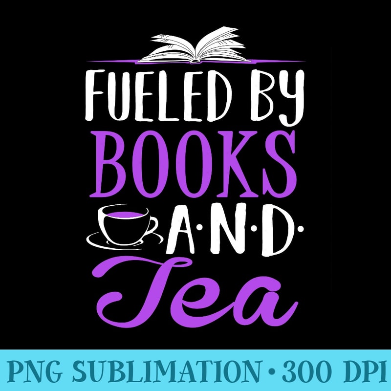 Fueled by Books and Tea Book Lover Librarian Hoodie - PNG Download Design - Premium Quality PNG Artwork