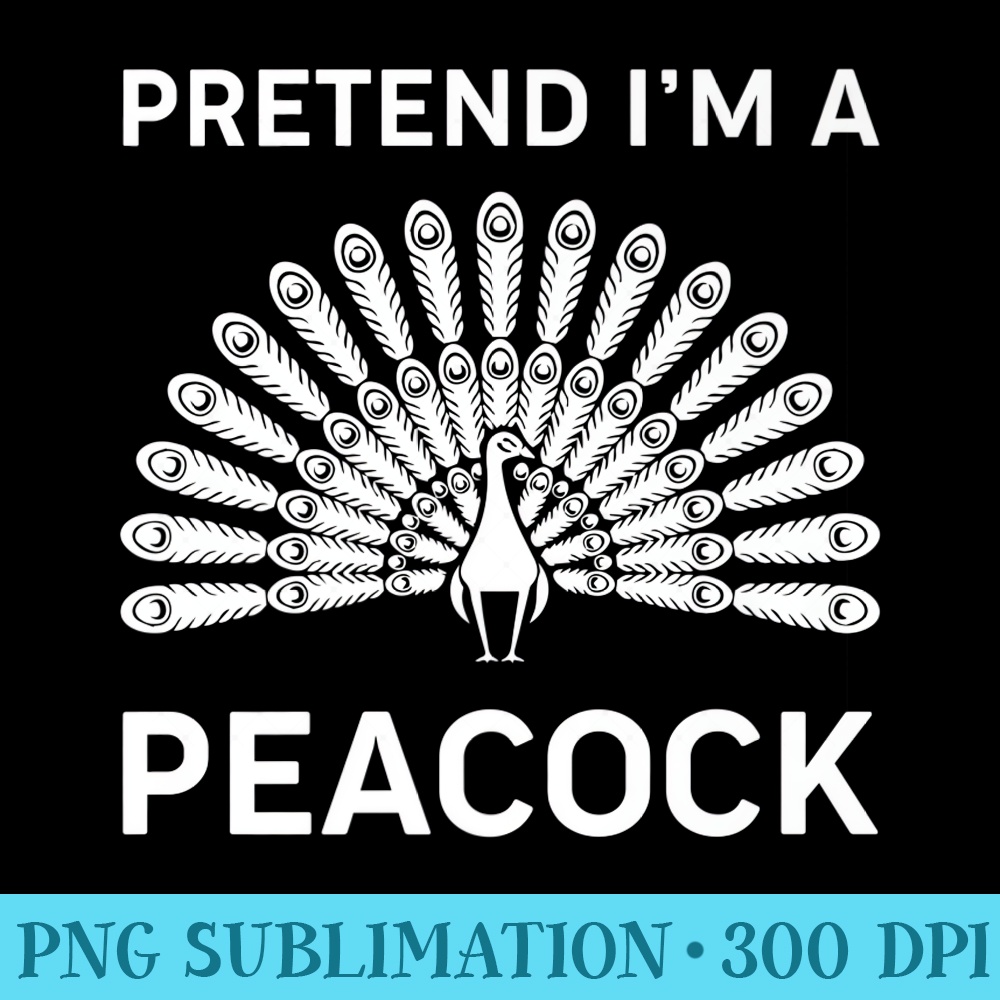 Pretend Im A Peacock Funny Halloween Outfit Premium - PNG Download Gallery - Transform Your Sublimation Creations