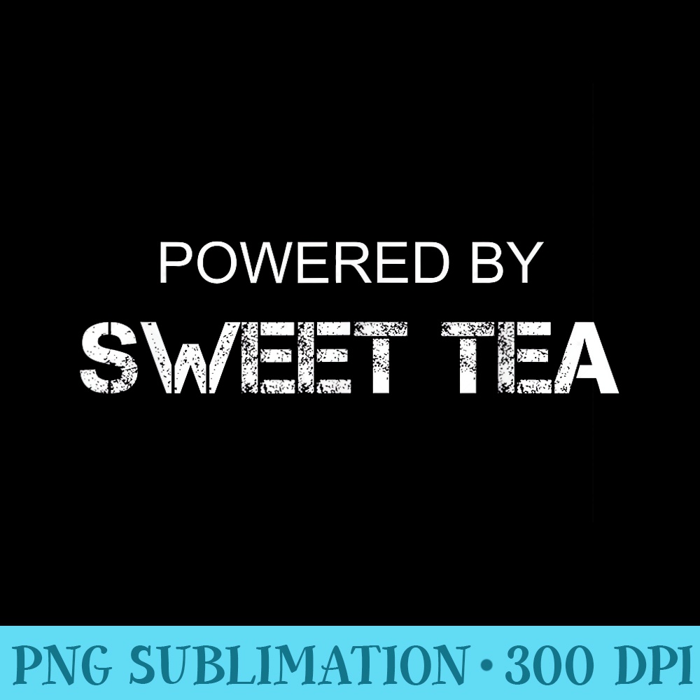Sweet Tea Lover Powered By Sweet Tea - High resolution PNG download - High Resolution And Print-Ready Designs