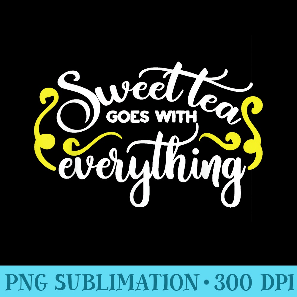 Raised on Sweet Tea and Sunshine Southern Sweet Tea - PNG Download Transparent Background - Quick And Seamless Download Process