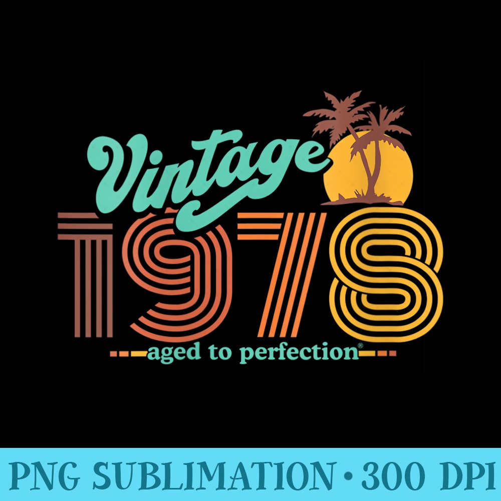 Womens Vintage 1978 Birthday Retro Palm Tree Born in Seventies - Ready To Print PNG Designs - High Resolution And Print-Ready Designs
