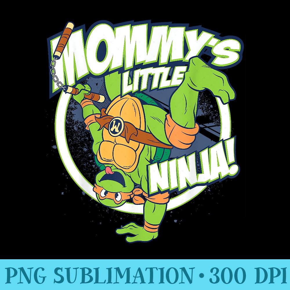 nage Mutant Ninja Turtles Mommys Little Ninja T - Stylish Shirt PNG - Perfect for Sublimation Mastery