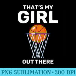 basketball cheer moms thats my girl basketball cheer dads - png download library
