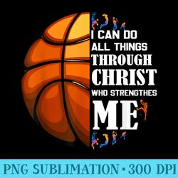 i can do all things through christ basketball christian love - png download source