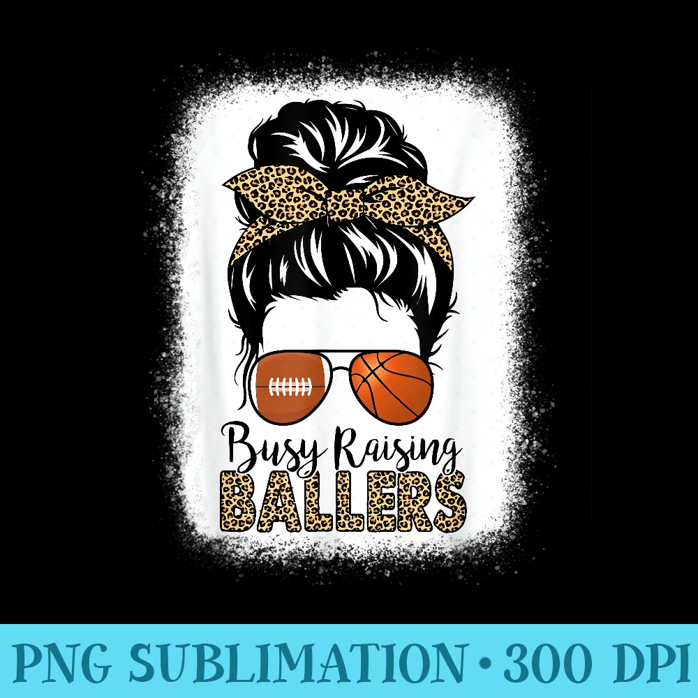 Football And Basketball Mom Messy Bun Busy Raising Ballers - PNG Download Library - Enhance Your Apparel with Stunning Detail