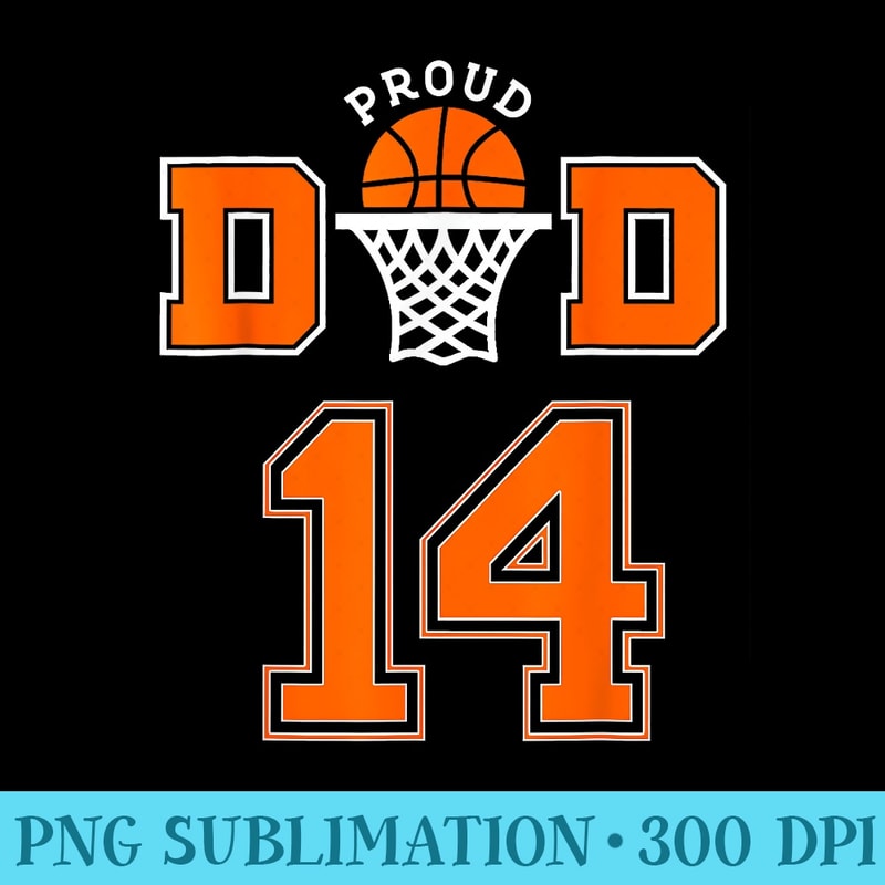 Custom Proud Basketball Dad Number 14 Personalized For Men - High Quality PNG Download - Boost Your Success with this Inspirational PNG Download