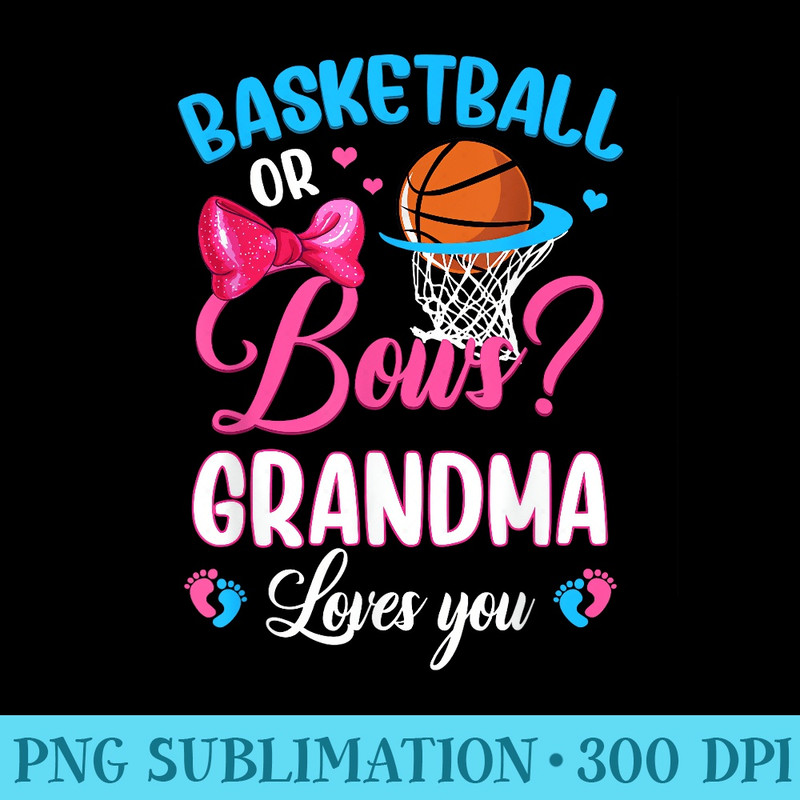 Basketball or Bows grandma Loves You Gender Reveal Pink Blue - PNG Graphics Download - Bold & Eye-catching
