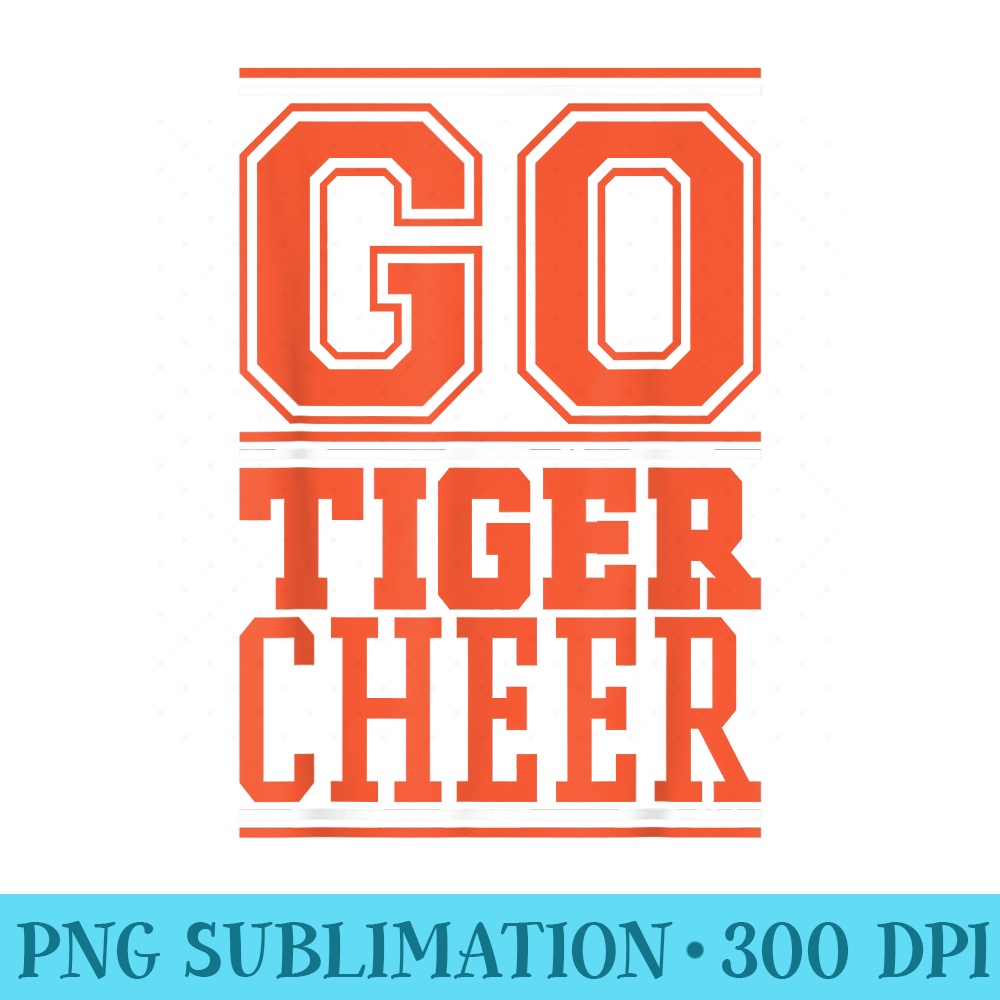 Go Cheer Tigers Football - PNG Picture Download - Perfect for Creative Projects