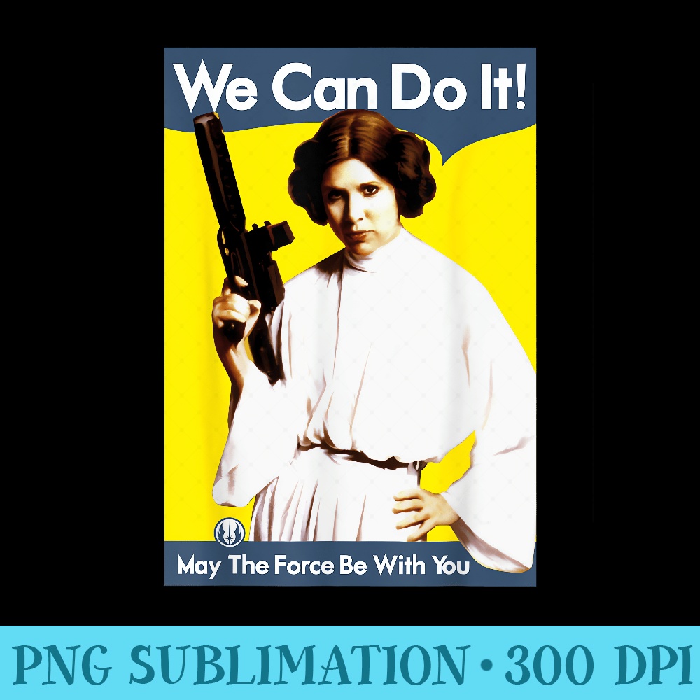 Star Wars Princess Leia We Can Do It Poster Graphic T - Sublimation PNG download - Premium Quality PNG Artwork