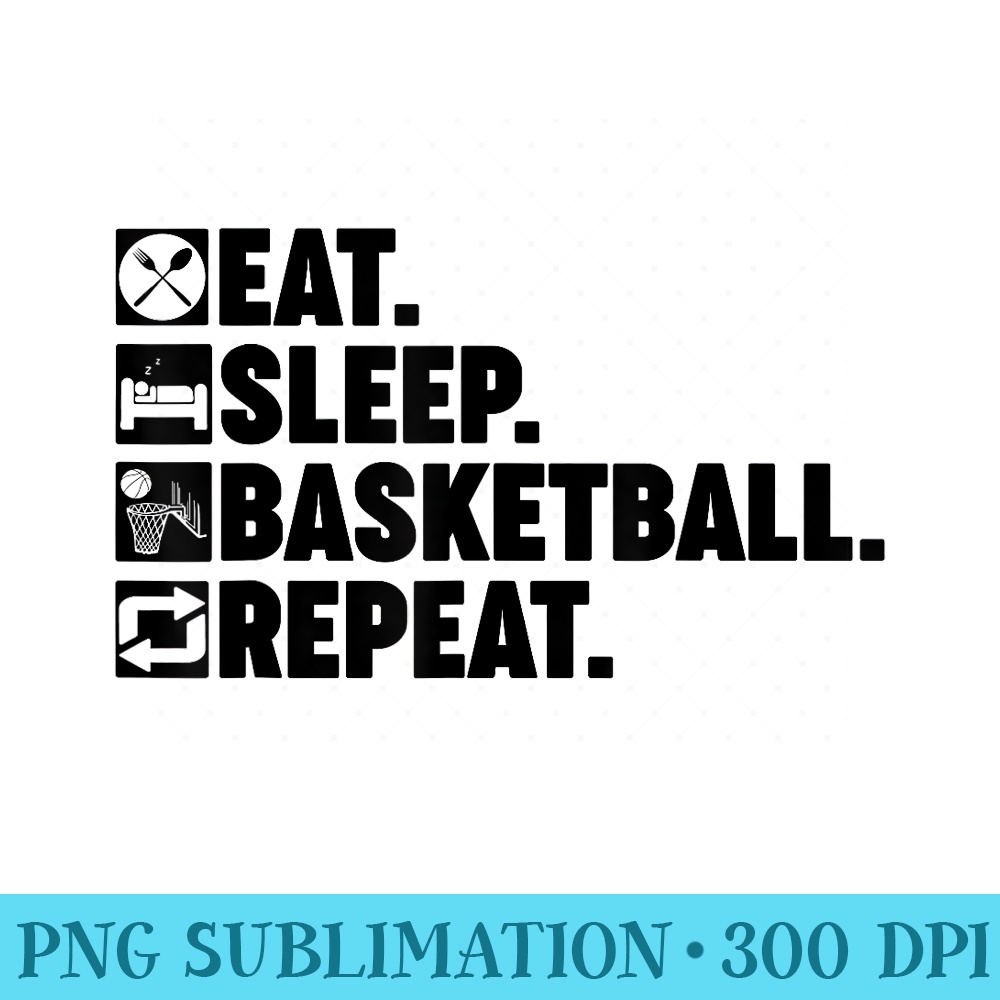 Eat Sleep Basketball Repeat Basketball Player Cool - PNG Download Resource - Add a Festive Touch to Every Day