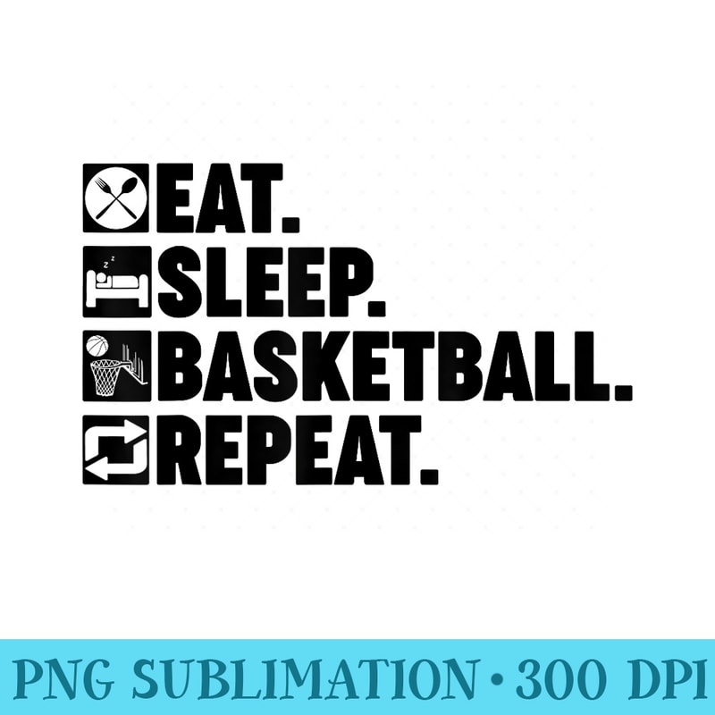 Eat Sleep Basketball Repeat Basketball Player Cool - PNG Download Resource - Add a Festive Touch to Every Day