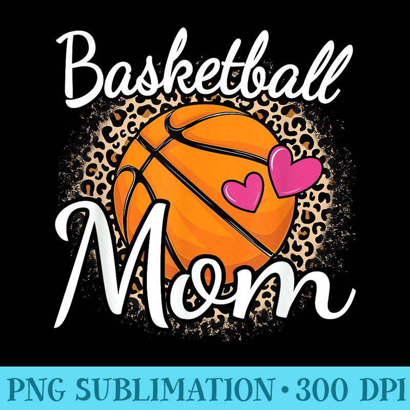 Basketball Mom Leopard Print Basketball Women Mama - Transparent PNG Download - Lifetime Access To Purchased Files