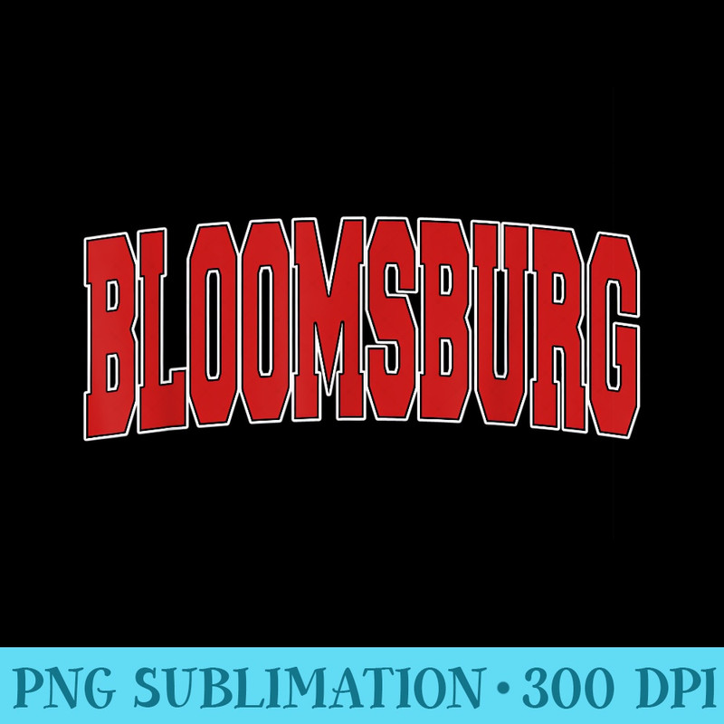 BLOOMSBURG PA PENNSYLVANIA Varsity Style USA Vintage Sports - PNG Clipart Download - Instantly Transform Your Sublimation Projects