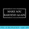Make AOC Bartend Again Apparel - Digital PNG Artwork - Lifetime Access To Purchased Files