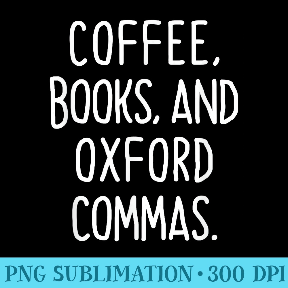 Coffee Books And Oxford Commas Color Funny Grammar Christmas - PNG Download Icon - Unleash Your Inner Rebellion