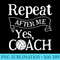 Repeat After Me Yes Coach Funny Volleyball Coach - PNG Download Gallery - Capture Imagination with Every Detail