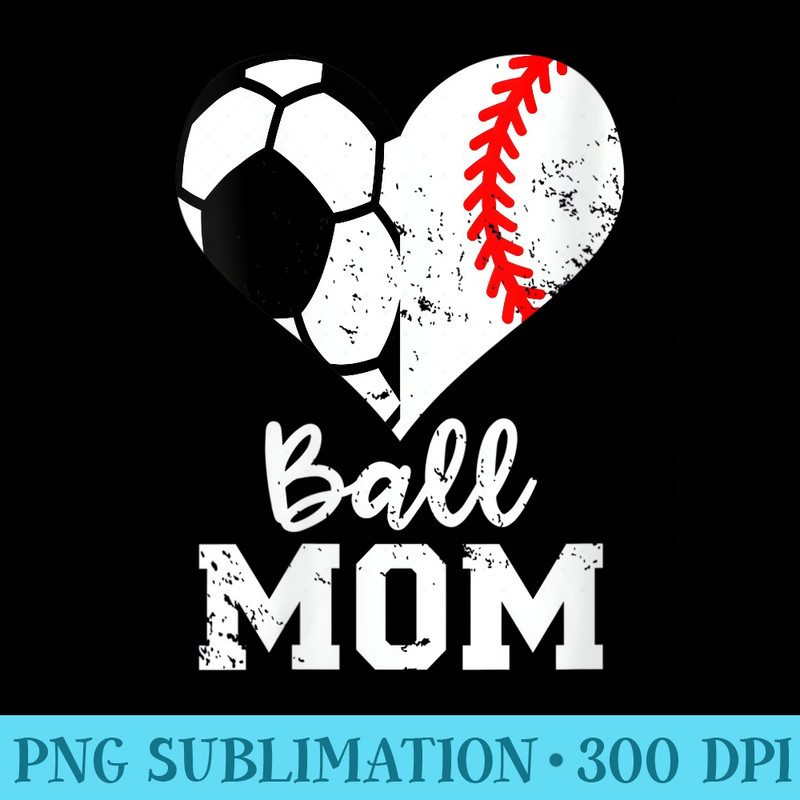 Womens Ball Mom Heart Funny Baseball Soccer Mom - PNG Download Vector - Enhance Your Apparel with Stunning Detail