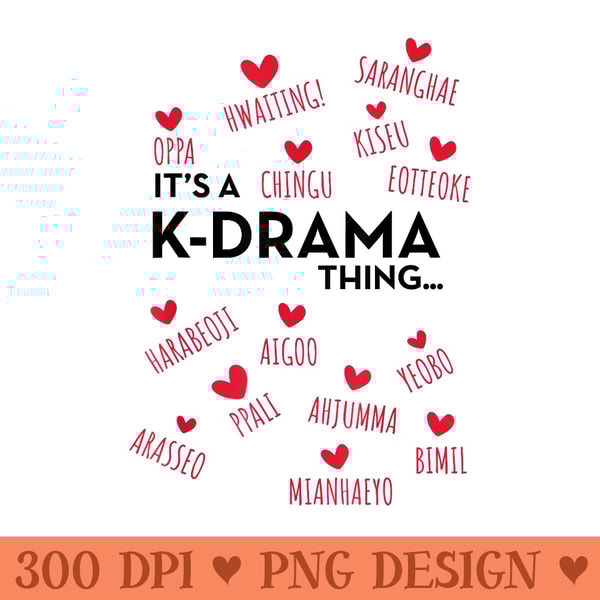 Its a KDrama Thing Korean Words - PNG Clipart - Perfect for Sublimation Art