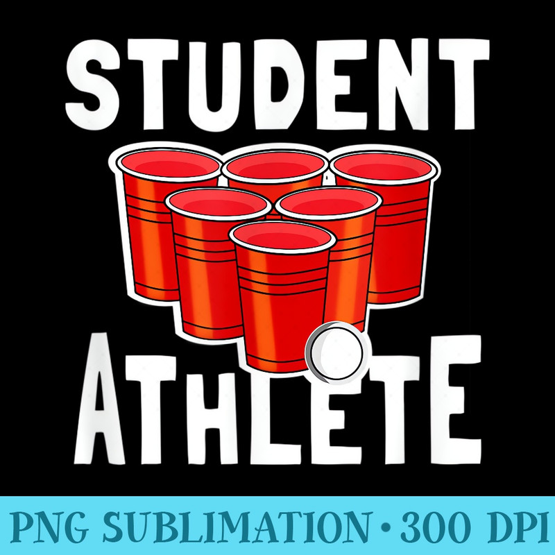 Beer Pong Student Athlete - PNG Download Gallery - Unlock Vibrant Sublimation Designs