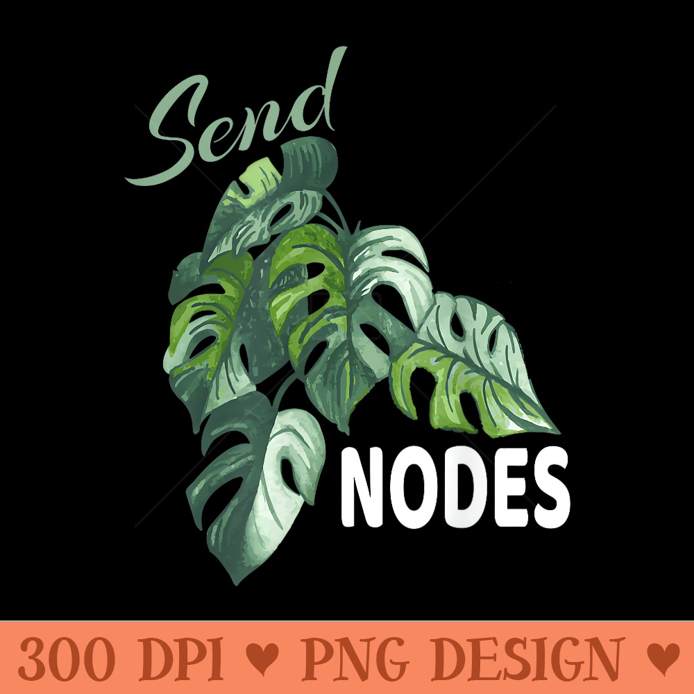 Send Nodes Plant Lovers Monstera Albo - High Quality PNG files - Perfect for Sublimation Mastery