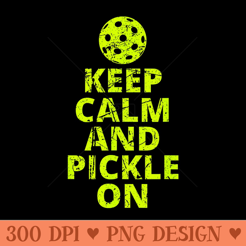 Keep Calm and Pickle On Pickleball - Mug Sublimation PNG - Quick And Seamless Download Process