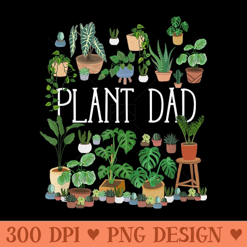 Potted Plant Dad - Ready To Print PNG Designs - Bold & Eye Catching