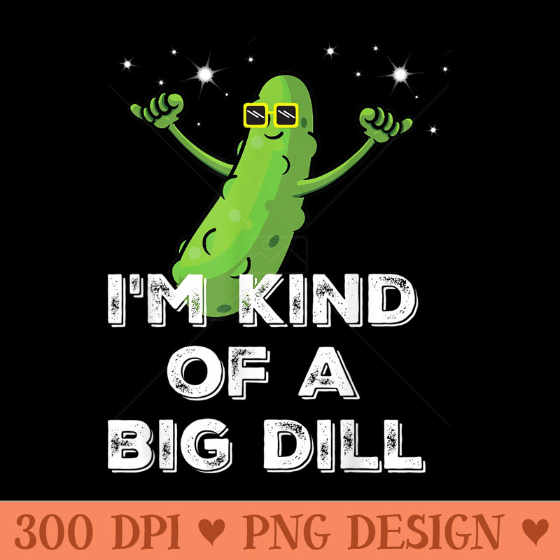 Just Dill With It Cartoon Pickles Pun Funny Pickle - High Quality PNG files - Eco Friendly And Sustainable