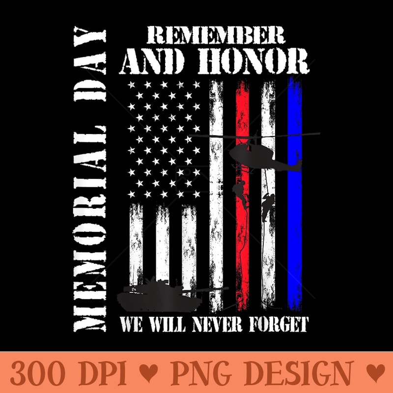 Memorial Day Remember Honor Never Forget Veteran USA Flag - Exclusive PNG designs - Unique And Exclusive Designs