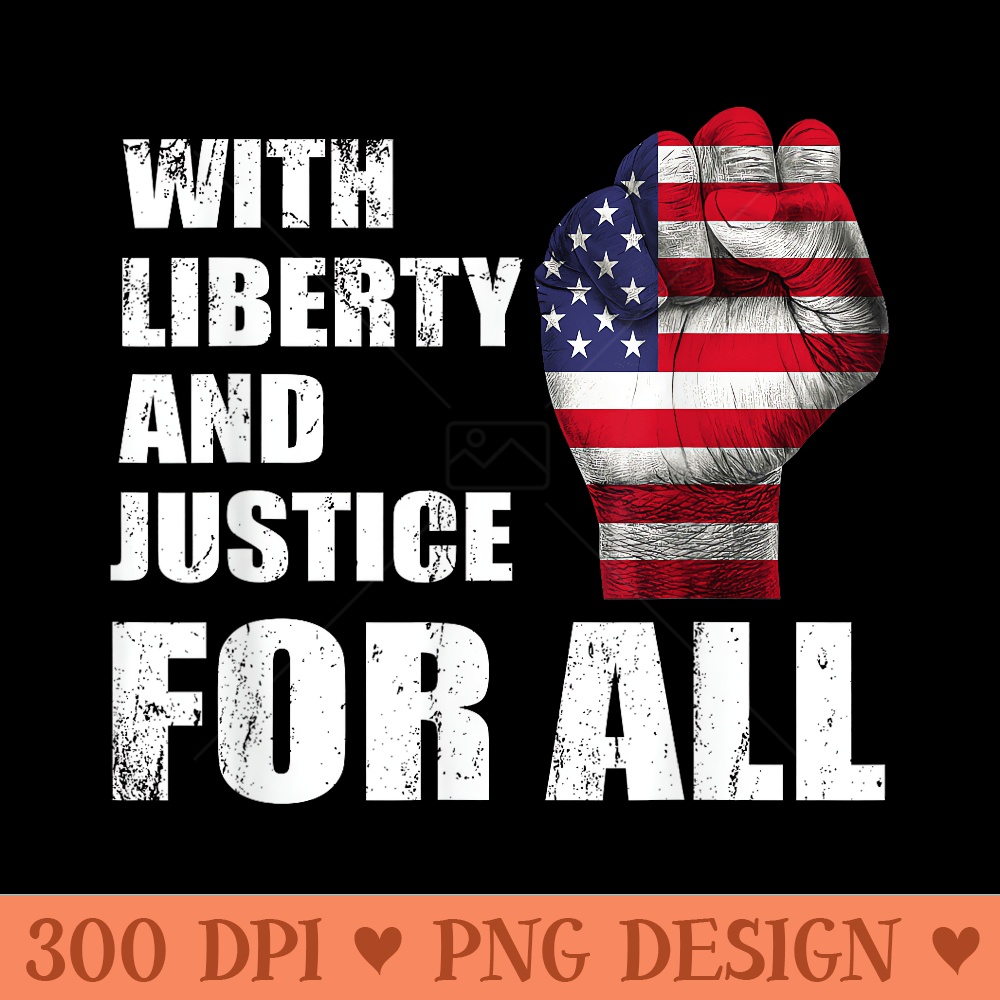 With Liberty And Justice For All USA fist flag - High Quality PNG Clipart - Versatile And Customizable Designs